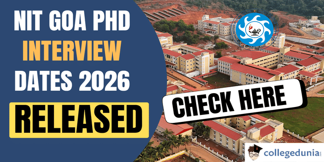 NIT Goa PhD Interview Dates 2026 Out @nitgoa.ac.in; Check Important Dates Here